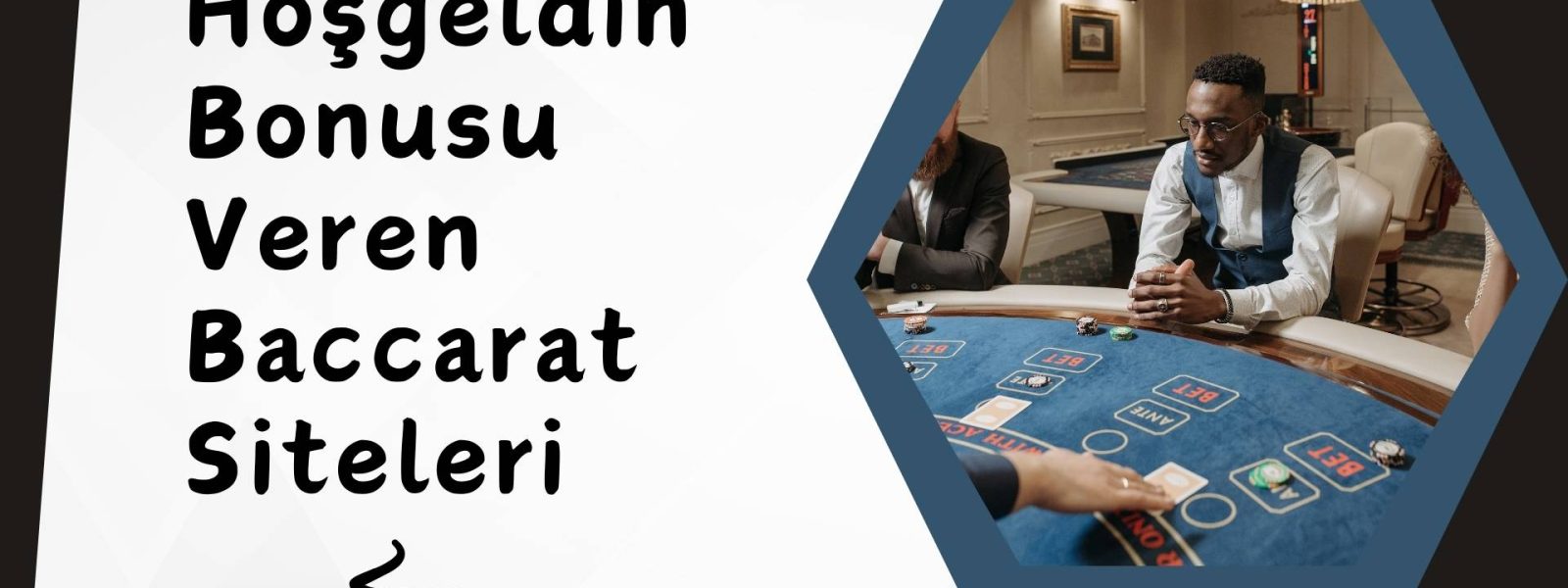 Hoşgeldin Bonusu Veren Baccarat Siteleri ile Anında Promosyonu Kap