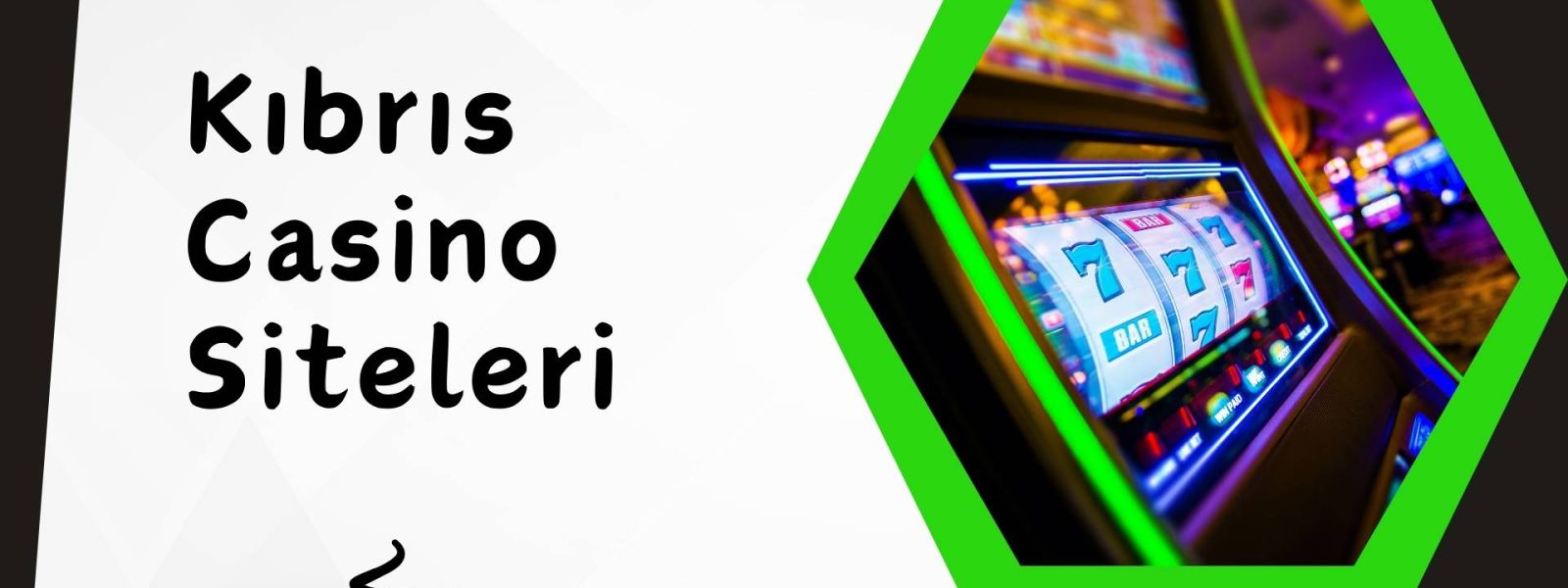 Kıbrıs Casino Siteleri İle Gerçek Casino Maslarında Yerinizi Alın!